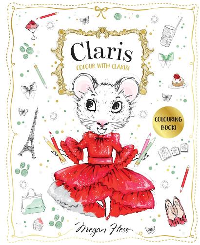 Паперова книга «Colour with Claris!: A Claris: The Chicest Mouse in Paris Activity Book», автор Меґан Гесс - фото №1