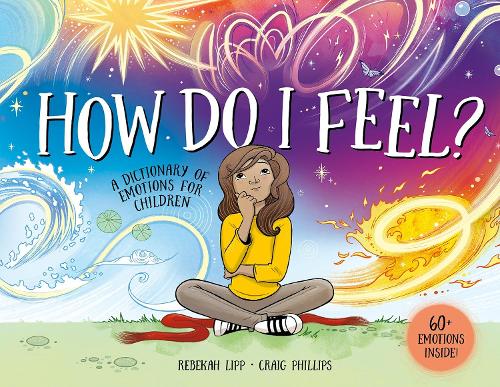Бумажная книга «How Do I Feel?: A dictionary of emotions for children», автор Ребекка Липп - фото №1