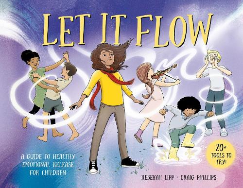 Паперова книга «Let it Flow: A guide to healthy emotional release for children», автор Ребека Ліп - фото №1
