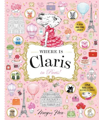 Бумажная книга «Where is Claris in Paris!: Claris: A Look-and-find Story!», автор Меган Хесс - фото №1