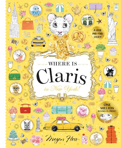 Бумажная книга «Where is Claris in New York!: Claris: A Look-and-find Story!», автор Меган Хесс - фото №1