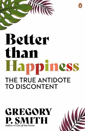 Бумажная книга «Better than Happiness: The True Antidote to Discontent», автор Грегори Смит - фото №1