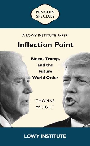 Паперова книга «Inflection Point: Biden, Trump, and the Future World Order : A Lowy Institute Paper: Penguin Special», автор Ніколас Томас Райт - фото №1