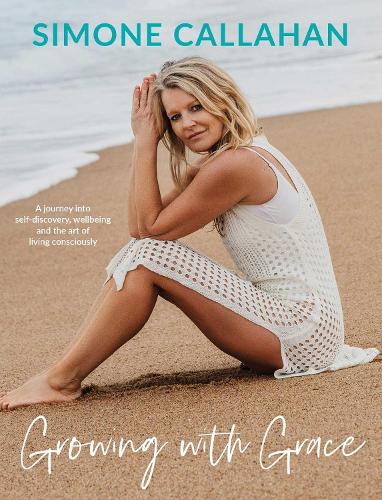 Бумажная книга «Growing with Grace: A journey into self-discovery, wellbeing and the art of living consciously» - фото №1