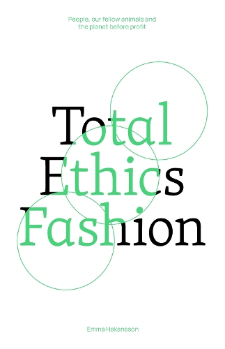 Бумажная книга «Total Ethics Fashion: People, our fellow animals and the planet before profit» - фото №1