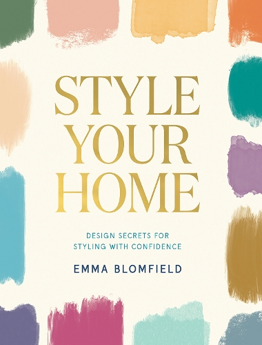 Бумажная книга «Style Your Home: Design Secrets for Styling with Confidence», автор Эмма Бломфилд - фото №1
