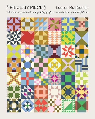 [object Object] «Piece by Piece: 20 Modern Patchwork and Quilting Projects to Make from Preloved Fabrics», автор Лорен Макдональд - фото №1