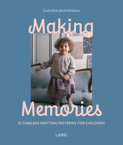 Паперова книга «Making Memories: 25 Timeless Knitting Patterns for Children», автор Клаудія Кінтанілла - фото №1