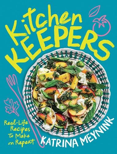 Бумажная книга «Kitchen Keepers: Real-life Recipes to Make on Repeat», автор Катрина Мейнинк - фото №1