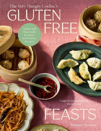 Бумажная книга «Gluten-Free Feasts: Gather and Share with 80 Sweet and Savoury Recipes», автор Мелани Перссон - фото №1