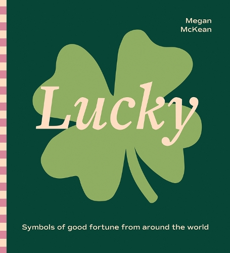 Бумажная книга «Lucky: Symbols of Good Fortune from Around the World», автор Меган Маккин - фото №1