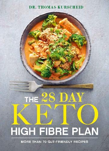 Паперова книга «The 28 Day Keto High Fibre Plan: More Than 70 Gut-friendly Recipes», автор Томас Куршайд - фото №1