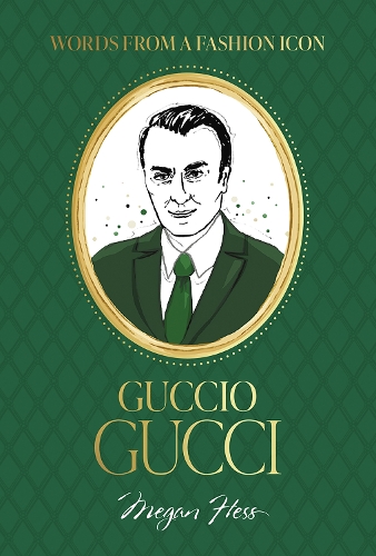 Бумажная книга «Words from a Fashion Icon: Guccio Gucci», автор Меган Хесс - фото №1
