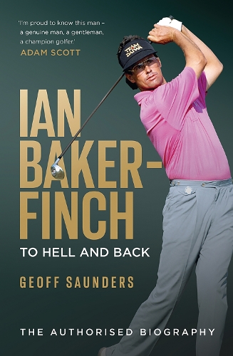 Бумажная книга «Ian Baker-Finch: To Hell and Back», автор Джефф Сондерс - фото №1