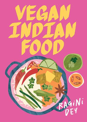 Паперова книга «Vegan Indian Food: Over 80 Plant-Based Recipes for Every Occasion», автор Рагіні Дей - фото №1