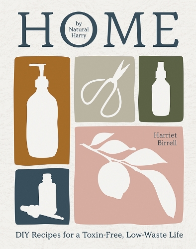 Паперова книга «Home: DIY Recipes for a Toxin-Free, Low-Waste Life», автор Гаррієт Біррелл - фото №1