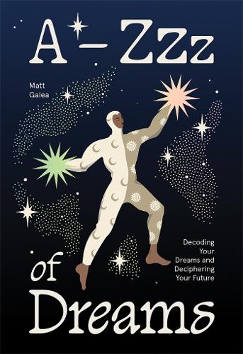 Бумажная книга «A-Zzz of Dreams: Decoding Your Dreams and Deciphering Your Future», автор Мэтт Галеа - фото №1