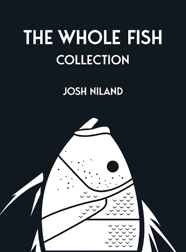 Паперова книга «The Whole Fish Collection», автор Джош Ніланд - фото №1