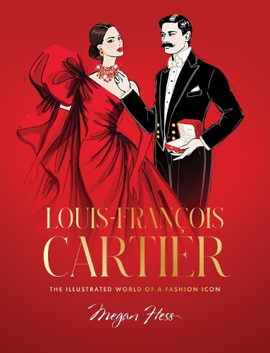 Бумажная книга «Louis-Francois Cartier: The Illustrated World of a Fashion Icon», автор Меган Хесс - фото №1