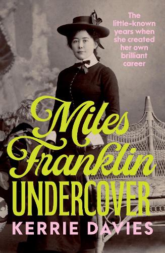 Бумажная книга «Miles Franklin Undercover: The little-known years when she created her own brilliant career», автор Керри Дэвис - фото №1