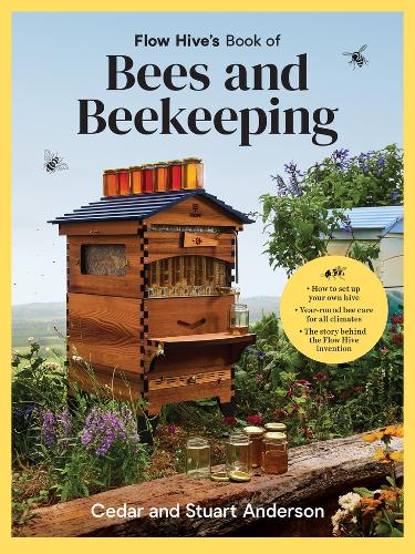 Бумажная книга «Flow Hive's Book of Bees and Beekeeping», авторов Сидар Андерсон, Стюарт Андерсон - фото №1