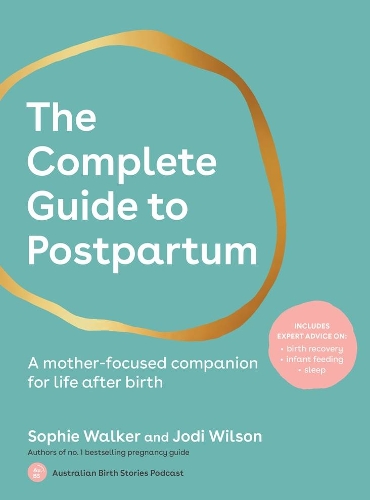 Бумажная книга «The Complete Guide to Postpartum: A mother-focused companion for life after birth», авторов Джоди Уилсон, Софи Уокер - фото №1