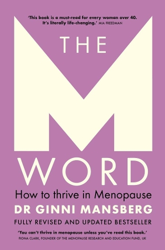 Бумажная книга «The M Word: How to thrive in menopause; fully revised and updated bestseller», автор Джинни Мансберг - фото №1