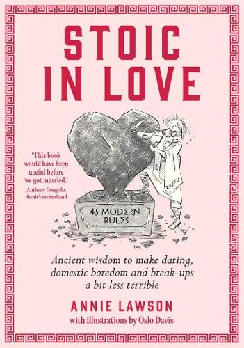 Бумажная книга «Stoic in Love: Ancient wisdom to make dating, domestic boredom and breakups a bit less terrible», автор Энни Лоусон - фото №1