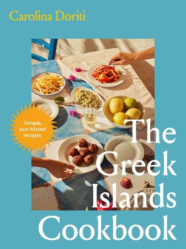 Бумажная книга «The Greek Islands Cookbook: Simple sun-kissed recipes», автор Каролина Дорити - фото №1