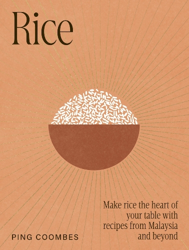 Бумажная книга «Rice: Make rice the heart of your table with recipes from Malaysia and beyond», автор Пинг Кумбс - фото №1
