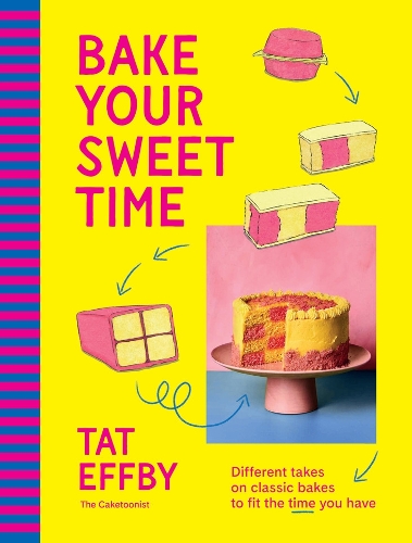 Бумажная книга «Bake Your Sweet Time: Different takes on classic bakes to fit the time you have», автор Тат Эффби - фото №1