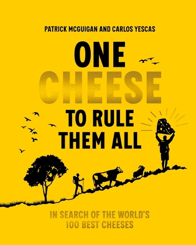 Бумажная книга «One Cheese to Rule Them All: In search of the world's 100 best cheeses», авторов Карлос Йескас, Патрик МакГиган - фото №1