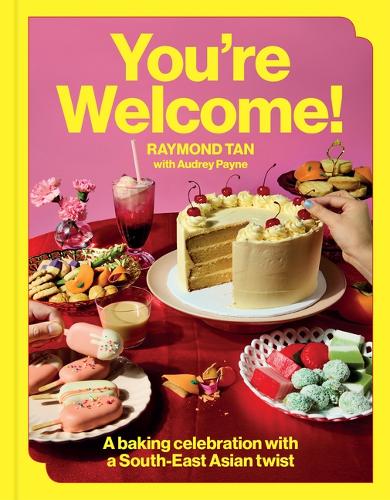 Паперова книга «You're Welcome: A baking celebration with a Southeast Asian twist», авторів Одрі Пейн, Реймонд Тан - фото №1