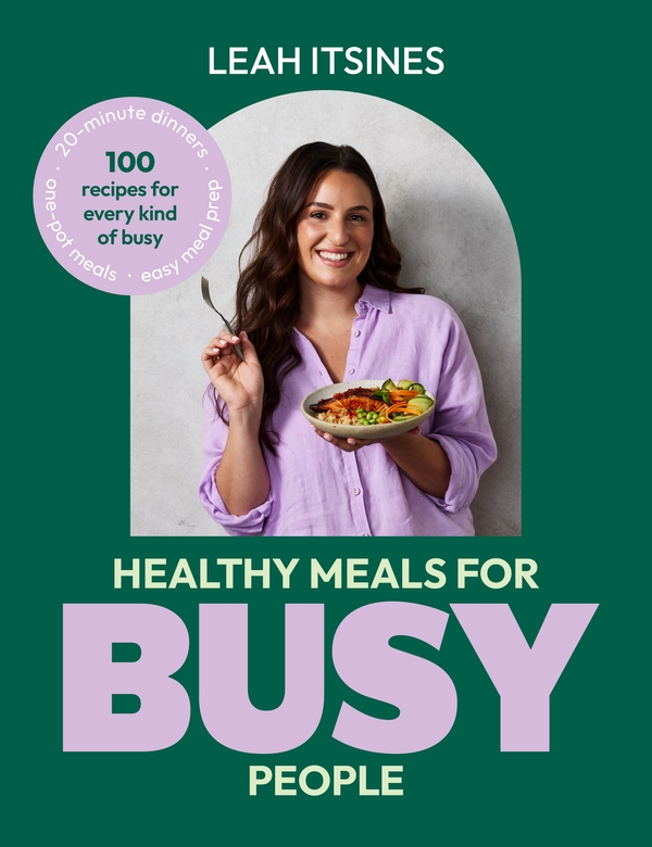 Бумажная книга «Healthy Meals For Busy People: 100 recipes for every kind of busy», автор Лия Итсинес - фото №1