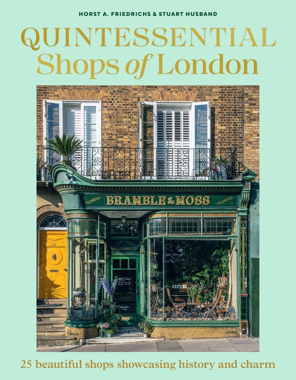 Paper book «Quintessential Shops of London: 25 beautiful shops showcasing history and charm», authors Horst A. Friedrichs, Stuart Husband - фото №1