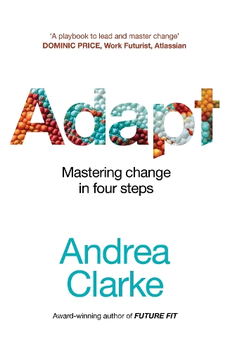Бумажная книга «Adapt: Mastering change in four steps», автор Андреа Кларк - фото №1