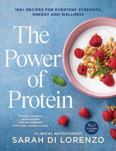 Бумажная книга «The Power of Protein: 150+ recipes for everyday strength, energy and wellness», автор Сара Ди Лоренцо - фото №1