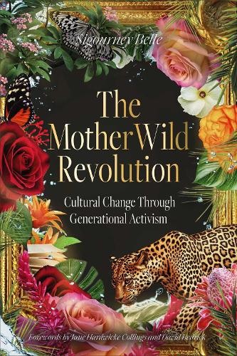 Паперова книга «The MotherWild Revolution: Cultural Change through Generational Activisim», автор Сігурні Белл - фото №1
