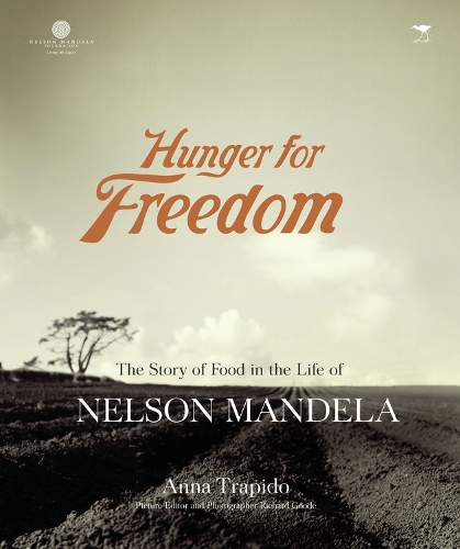 Бумажная книга «Hunger for freedom: The story of food in the life of Nelson Mandela», автор Анна Трапидо - фото №1