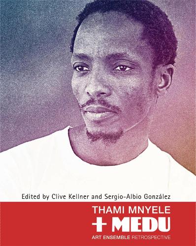 Бумажная книга «Thami Mnyele & Medu: Art ensemble retrospective», автор Клайв Келлнер - фото №1