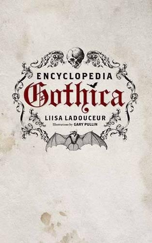 Бумажная книга «Encyclopedia Gothica», автор Лииса Ладусер - фото №1