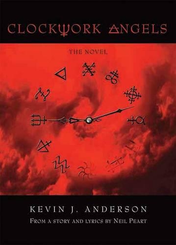 Бумажная книга «Clockwork Angels: The Novel», авторов Кевин Дж. Андерсон, Нил Пирт - фото №1