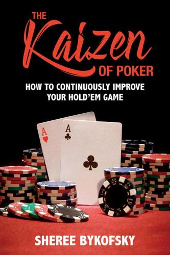[object Object] «The Kaizen Of Poker: How to Continuously Improve Your Hold'em Game», автор Шері Бикофскі - фото №1