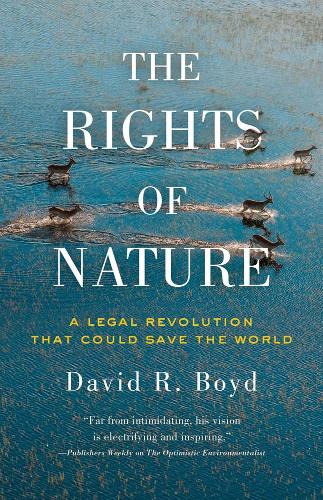 Паперова книга «The Rights of Nature: A Legal Revolution That Could Save the World», автор Девід Р. Бойд - фото №1
