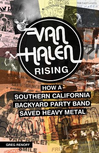 Бумажная книга «Van Halen Rising: How a Southern California Backyard Party Band Saved Heavy Metal», автор Грег Ренофф - фото №1