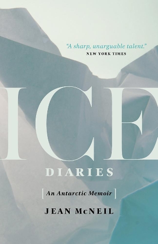 Бумажная книга «Ice Diaries: An Antartic Memoir», автор Джин Макнил - фото №1