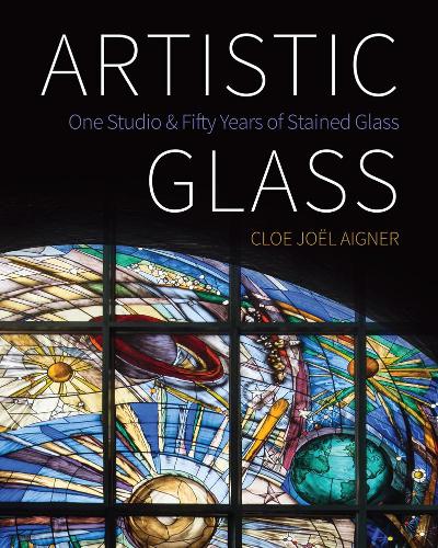 Бумажная книга «Artistic Glass: One Studio and Fifty Years of Stained Glass», автор Кло Жоэль Эньер - фото №1