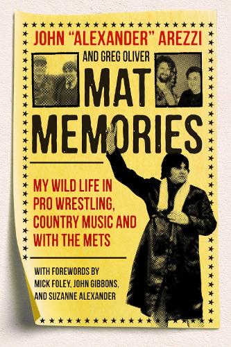 Бумажная книга «Mat Memories: My Wild Life in Pro Wrestling, Country Music and with the Mets», автор Джон 'Александр' Арецци - фото №1