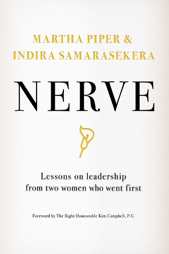 Бумажная книга «Nerve: Lessons on Leadership from Two Women Who Went First», авторов Индира Самарасекера, Марта Пайпер, Ким Кэмпбелл - фото №1