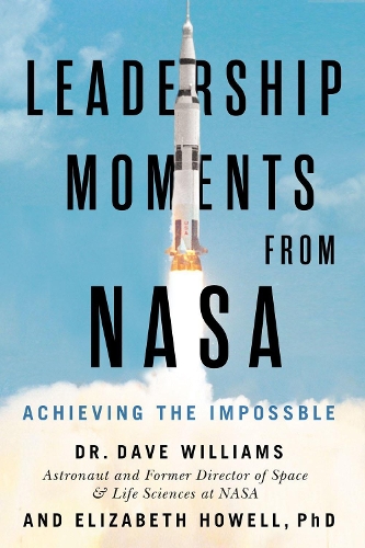 Паперова книга «Leadership Moments From NASA: Achieving the Impossible», авторів Дейв Вільямс, Елізабет Хауелл - фото №1